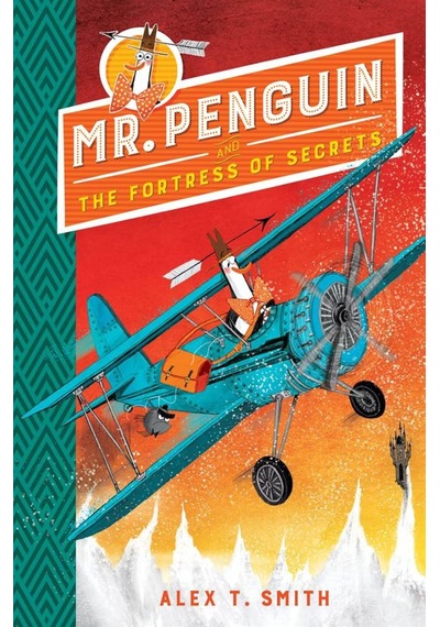 Mr. Penguin and the Fortress of Secrets - Mr Penguin 9781444932102