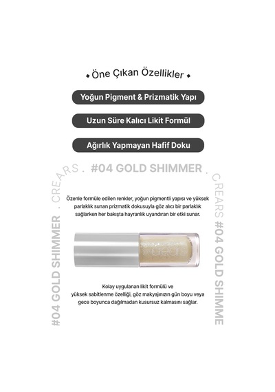 Cre'ars Yoğun Işıltılı, Prizmatik Yapılı Likit Far Shine Lover Liquid Shadow 04 Gold Shimmer