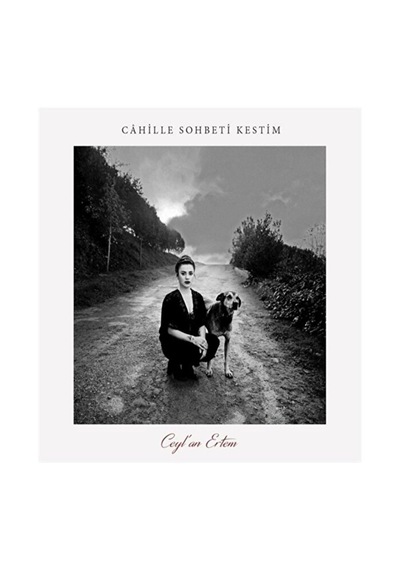Ceylan Ertem - Cahille Sohbeti Kestim (Plak)