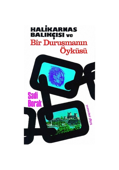 Halikarnas Balıkçısı Ve Bir Duruşmanın Öyküsü - Sadi Borak - Bilgi Yayınevi