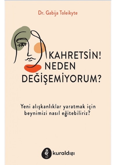 Kahretsin! Neden Değişemiyorum? - Gabija Toleikyte - Kuraldışı Yayınları