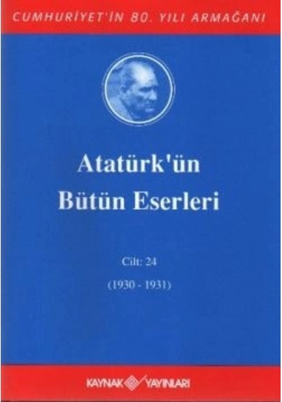 Atatürk'ün Bütün Eserleri Cilt: 24 1930 - 1931