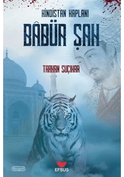 Hindistan Kaplanı Babür Şah - Tarkan Suçıkar - Efsus