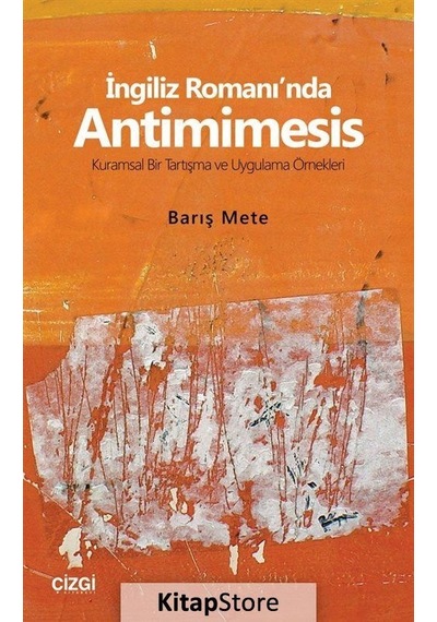 İngiliz Romanı'nda Antimimesis - Barış Mete - Çizgi Kitabevi