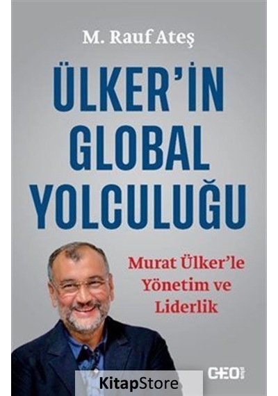 Ülker'ın Global Yolculuğu / M. Rauf Ateş