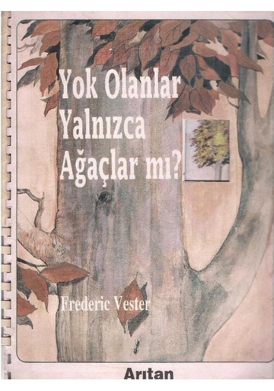 Yok Olanlar Yalnızca Ağaçlar Mı Frederic Vester