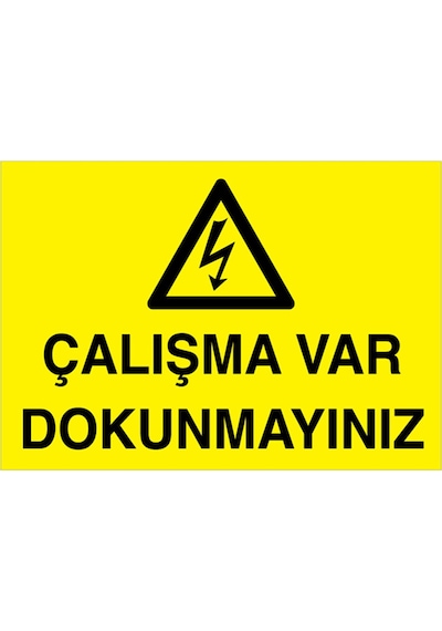Çalışma Var Dokunmayın Uyarı Tabelası - 50x70 Alüminyum Kompozit Panel - E13
