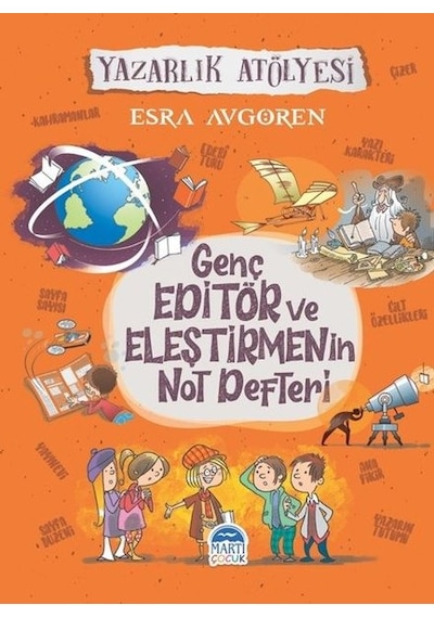 Genç Editör ve Eleştirmenin Not Defteri-Yazarlık Atölyesi - Esra Avgören - Martı Yayınları