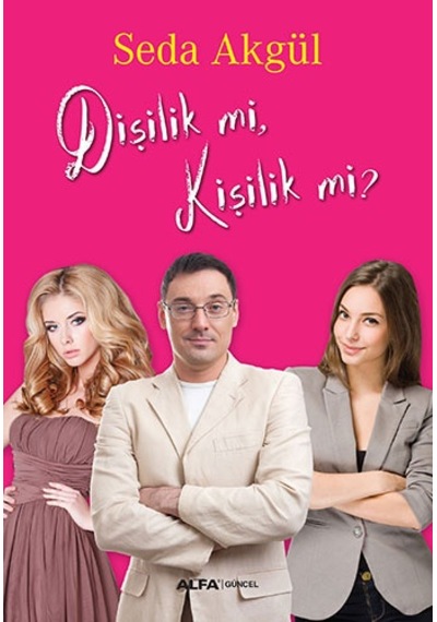 Dişilik mi Kişilik mi?- Alfa Yayıncılık