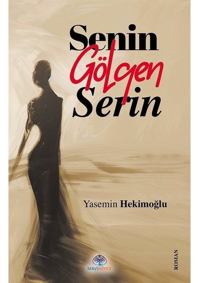 Senin Gölgen Serin / Yasemin Hekimoğlu