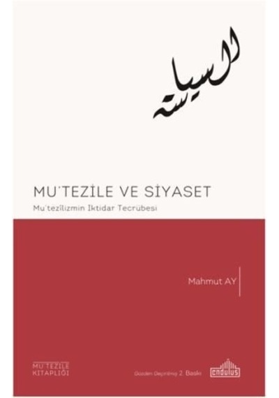 Mutezile ve Siyaset  - Mu'tezilizmin İktidar Serüveni  - Mahmut Ay  - Endülüs