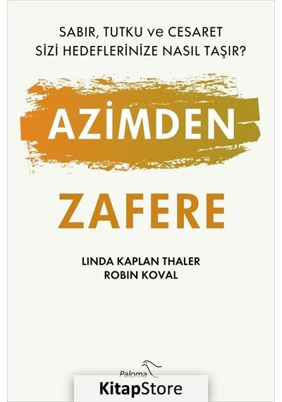 Azimden Zafere - Linda Kaplan Thaler -  Robin Koval - Paloma Yayınevi