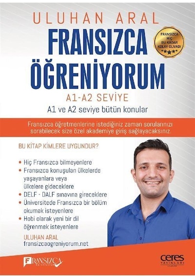 Fransızca Öğreniyorum - A1 ve A2 Seviye Bütün Konular - Uluhan Aral - Ceres Yayınları