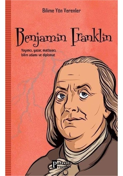 Benjamin Franklin: Yayımcı, Yazar, Matbaacı, Bilim Adamı Ve Diplomat
