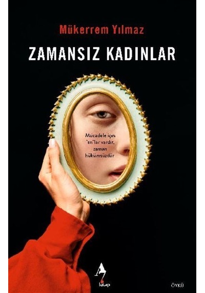 Zamansız Kadınlar / Mükerrem Yılmaz