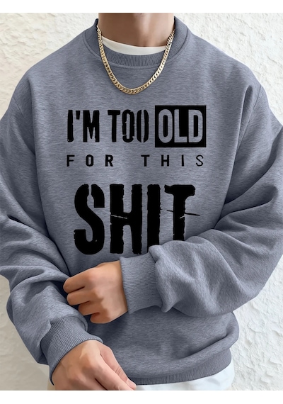 Startmore Tarzsokak Ben Çok Yaşlıyım Harfli Baskılı Erkek Kapüşonlu Üstleri Sonbahar Büyük Beden Sweatshirt Hip H Gri
