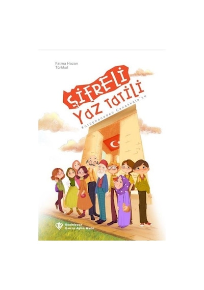 Şifreli Yaz Tatili - Kütüphaneden Çanakkale'ye - Fatma Hazan Türkkol - Türkiye Diyanet Vakfı Yayınları