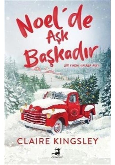 Noel'de Aşk Başkadır - Bir Küçük Kasaba Aşkı - Claire Kingsley - Olimpos Yayınları