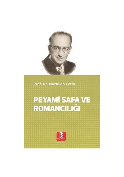 Peyami Safa Ve Romancılığı / Prof. Dr. Nurullah Çetin