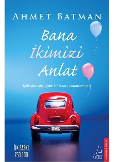 Bana İkimizi Anlat - Ahmet Batman - Destek Yayınları