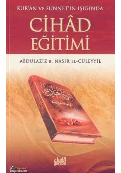 Kur'an ve Sünnet'in Işığında Cihad Eğitimi  - Abdülaziz bin Nasır el -Culeyyil  - Guraba Yayınları