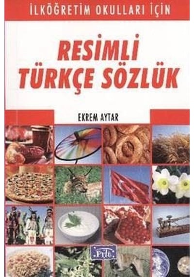 Parıltı Resimli Türkçe Sözlük (İlköğretim Okulları İçin) - Ekrem Aytar - Parıltı Yayınları