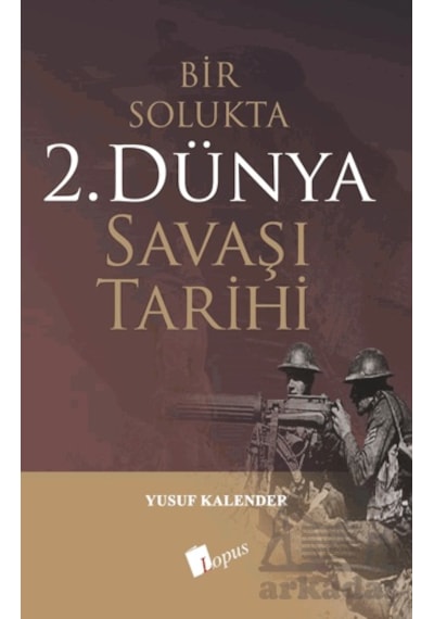 Bir Solukta 2. Dünya Savaşı Tarihi