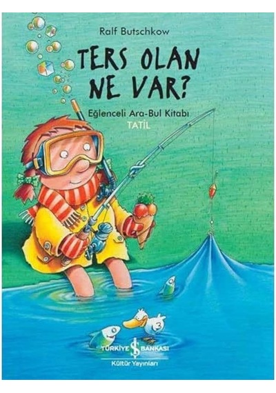 Ters Olan Ne Var : Eğlenceli Ara-bul Kitabi Tatil