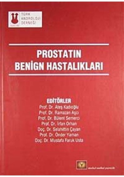 Prostatın Benign Hastalıkları - Komisyon - İstanbul Medikal Yayıncılık