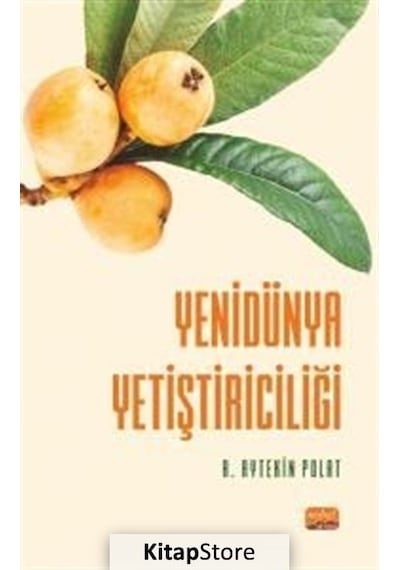 Yenidünya Yetiştiriciliği  - A. Aytekin Polat  - Nobel Bilimsel Eserler