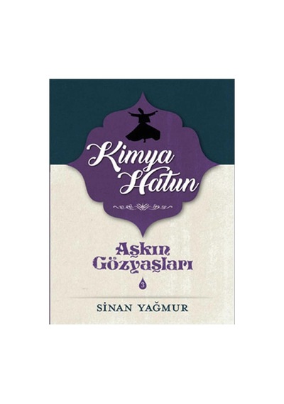 Aşkın Gözyaşları - 3 Kimya Hatun - Sinan Yağmur İlk Baskı 2016