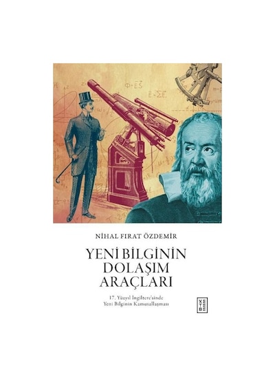 Yeni Bilginin Dolaşım Araçları - Nihal Fırat Özdemir - Ketebe