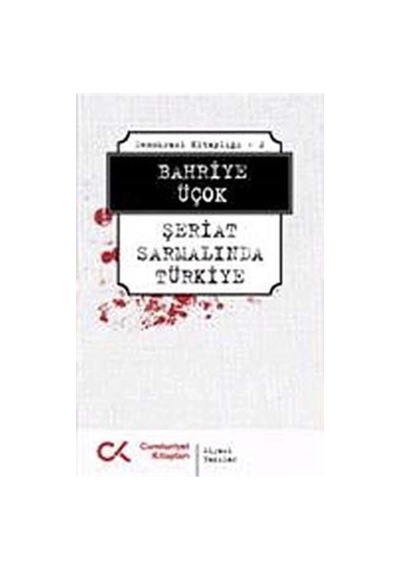 Şeriat Sarmalında Türkiye - Bahriye Üçok - Cumhuriyet Kitapları