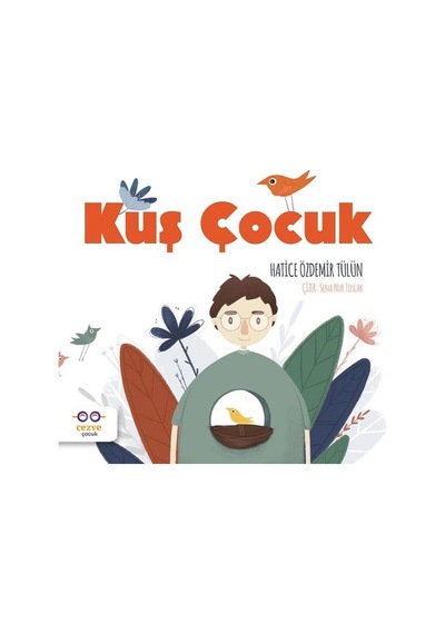 Kuş Çocuk - Hatice Özdemir Tülün - Cezve Çocuk