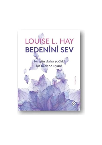 Bedenini Sev: Her Gün Daha Sağlıklı Bir Bedene Uyan