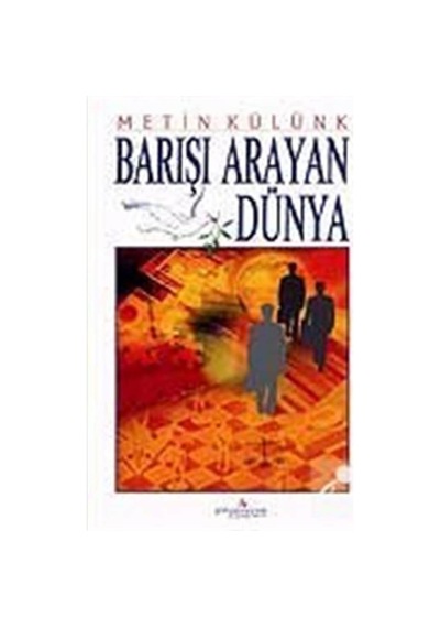 Barışı Arayan Dünya - Metin Külünk - Erguvan Yayınları