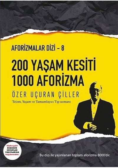 200 Yaşam Kesiti 1000 Aforizma-Aforizmalar 8 - Özer Uçuran Çiller - Marnet Yayıncılık
