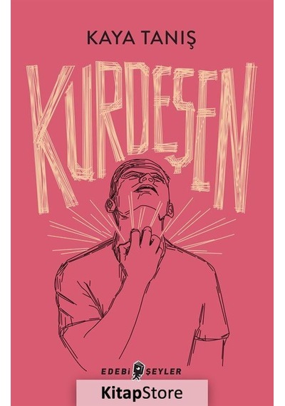 Kurdeşen - Kaya Tanış - Edebi Şeyler