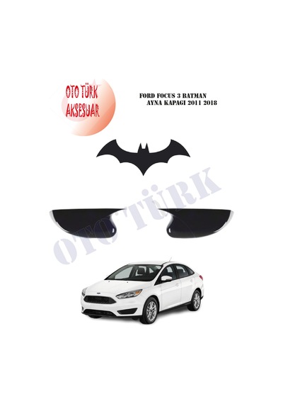 Ford Focus 3 Ford Focus 4 Yarasa Batman Ayna Kapağı 2011 2018
