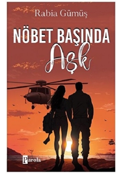 Nöbet Başında Aşk - Parola Yayınları - Rabia Gümüş