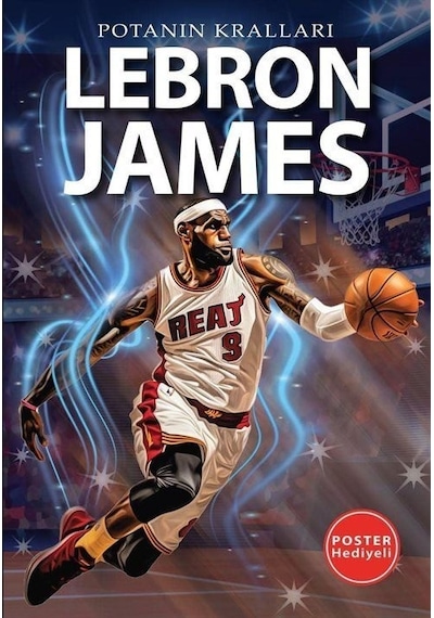 Lebron James - Potanın Kralları - Poster Hediyeli - Kerem Tek - Flipper Yayıncılık