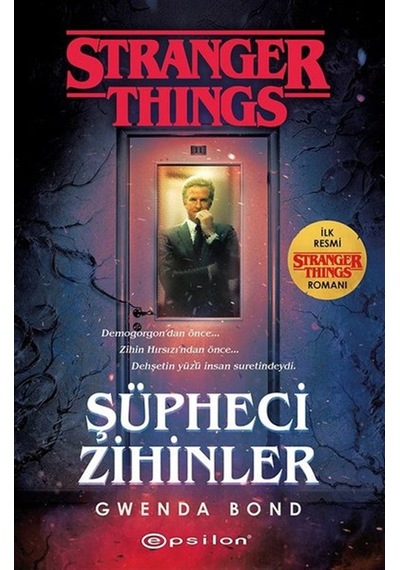 Şüpheci Zihinler: Bir Stranger Things Romanı - Gwenda Bond - Epsilon Yayınevi