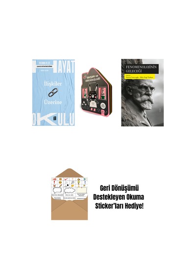 Hayat Okulu - İlişkiler Üzerine + Tavşan Ve Arkadaşları Keçe Kitap + Fenomenolojinin Geleceği + Okuma Sticker'ları