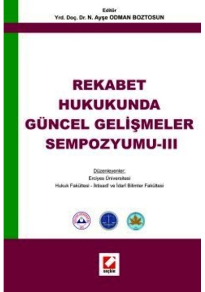 Rekabet Hukukunda Güncel Gelişmeler Sempozyumu - 3- Seçkin Yayıncılık