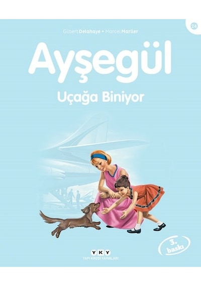 Ayşegül 24-Uçağa Biniyor - Gilbert Delahaye -  Marcel Marlier - Yapı Kredi Yayınları