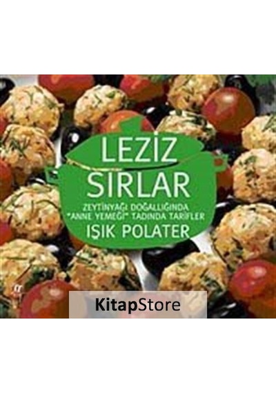 Leziz Sırlar-Zeytinyağı Doğallığında "Anne Yemeği" Tadında Tar