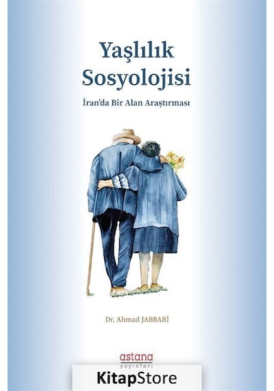Yaşlılık Sosyolojisi / Dr. Ahmad Jabbari