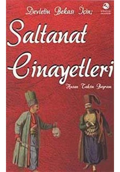 Devletin Bekası İçin Saltanat Cinayetleri / Hasan Tahsin Bayram