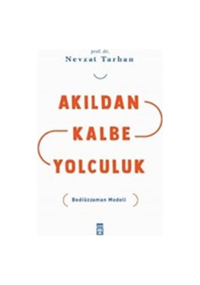Akıldan Kalbe Yolculuk  - Nevzat Tarhan  - Timaş Yayınları