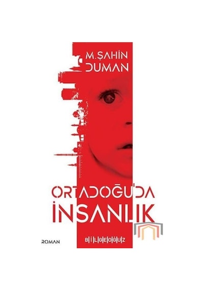 Ortadoğu'da İnsanlık - M. Şahin Duman - Bilgeoğuz Yayınları